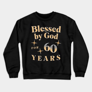 Blessed by God for 60 Years Crewneck Sweatshirt